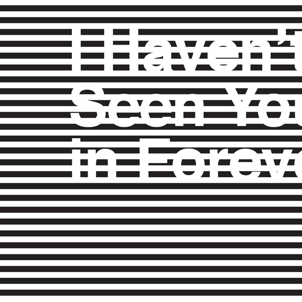 I Haven't Seen You In Forever - TMBW: The They Might Be Giants ...